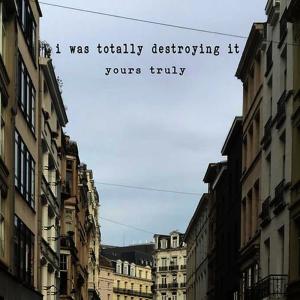 ดาวน์โหลดและฟังเพลง Yours Truly พร้อมเนื้อเพลงจาก I Was Totally Destroying It