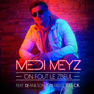ดาวน์โหลดและฟังเพลง On fout le zbeul (Explicit) พร้อมเนื้อเพลงจาก Medi Meyz