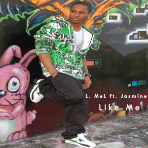 Listen to Like Me (feat. Jasmine) song with lyrics from L. MeL