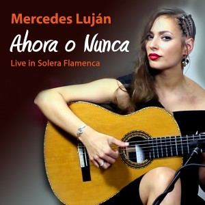 ดาวน์โหลดและฟังเพลง Ahora o Nunca (Live in Solera Flamenca) พร้อมเนื้อเพลงจาก Mercedes Luján