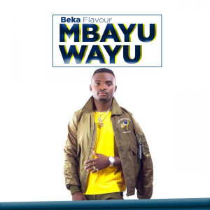 ดาวน์โหลดและฟังเพลง Mbayu Wayu พร้อมเนื้อเพลงจาก Beka Flavour