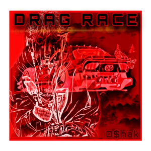 ดาวน์โหลดและฟังเพลง Drag Race (Explicit) พร้อมเนื้อเพลงจาก O$hak