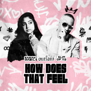 ดาวน์โหลดและฟังเพลง HOW DOES THAT FEEL พร้อมเนื้อเพลงจาก DJOUTLAW
