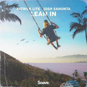 Listen to Lean In (feat. Josh Sahunta) song with lyrics from Patrick Lite