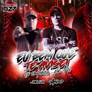 ดาวน์โหลดและฟังเพลง EU BEM QUE TE AVISEI - TU EMPINOU ELE PEI (Explicit) พร้อมเนื้อเพลงจาก Mc Delux