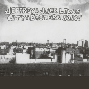 Album City & Eastern Songs oleh Jeffrey Lewis