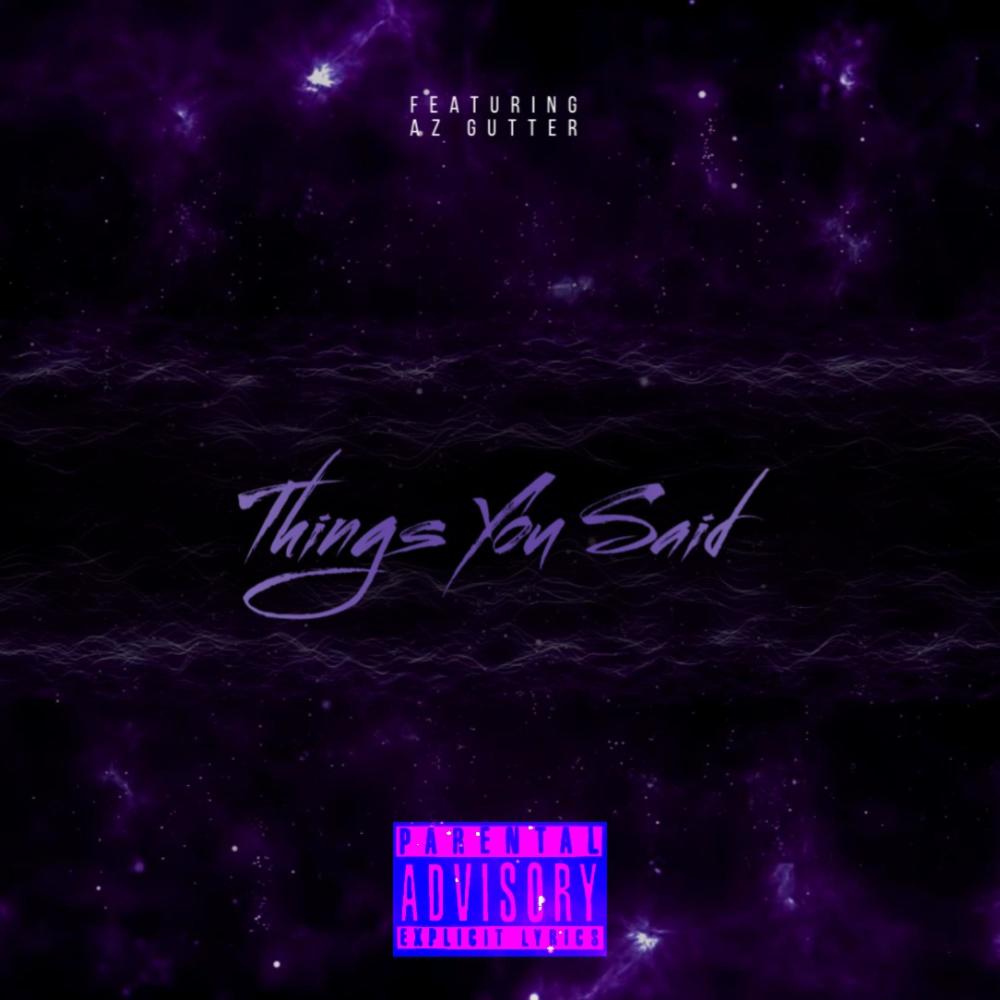 Things You Said (feat. AZ Gutter) (Explicit)