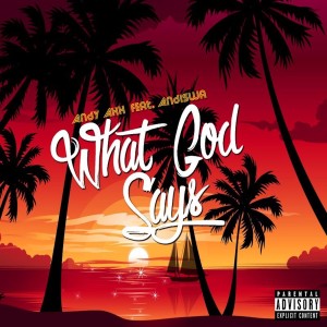 ดาวน์โหลดและฟังเพลง What God Says (Explicit) พร้อมเนื้อเพลงจาก Andy Ahh