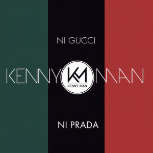 收聽Kenny Man的Ni Gucci Ni Prada歌詞歌曲