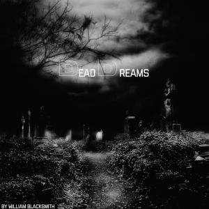 Listen to Dead Dreams (Explicit) song with lyrics from WILLIAM BLACKSMITH