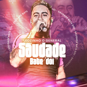 Leozinho O General的專輯Saudade bate dói (Explicit)