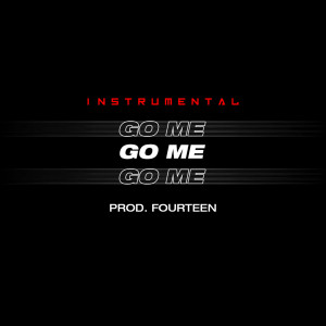 收聽Fourteen的Go Me (Instrumental)歌詞歌曲