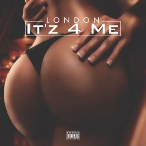 收聽London的It'z 4 Me歌詞歌曲