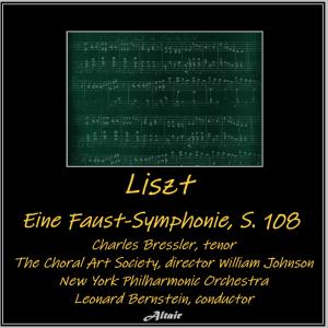 อัลบัม Liszt: Eine Faust-Symphonie, S. 108 ศิลปิน New York Philharmonic Orchestra