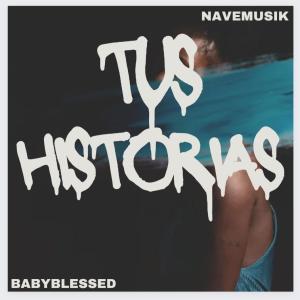 收聽Babyblessed的Tus historias (Explicit)歌詞歌曲