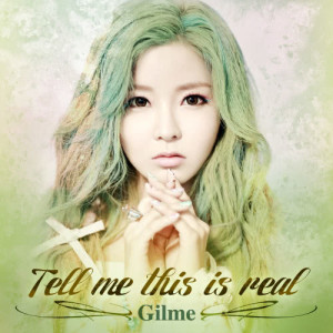 Album Tell me this is real from Gilme