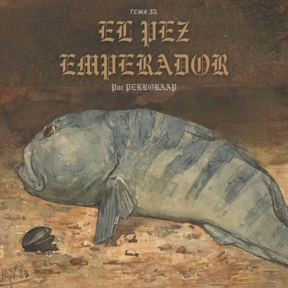 Tema 35. El pez emperador (Explicit)