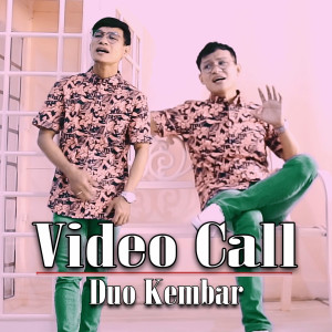 收聽Duo Kembar的Video Call (Explicit)歌詞歌曲