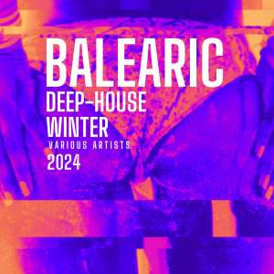 อัลบัม Balearic Deep-House Winter 2024 (Explicit) ศิลปิน Various