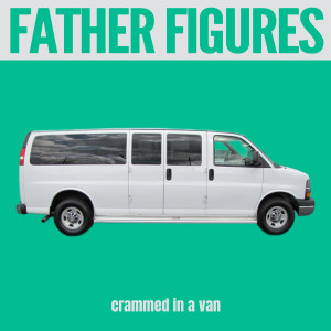 ดาวน์โหลดและฟังเพลง Crammed in a Van พร้อมเนื้อเพลงจาก Father Figures