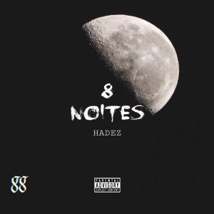 收聽Hadez OG的8 Noites (Explicit)歌詞歌曲