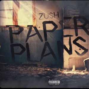 ดาวน์โหลดและฟังเพลง Paper Plans (Explicit) พร้อมเนื้อเพลงจาก Zush