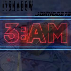 ดาวน์โหลดและฟังเพลง 3 am พร้อมเนื้อเพลงจาก Johndoe78