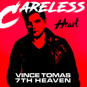 Vince Tomas的專輯Careless Heart (7th Heaven Remix)