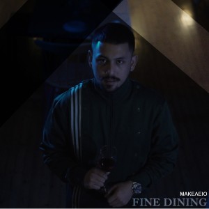 收聽Makeleio的Fine Dining (Explicit)歌詞歌曲