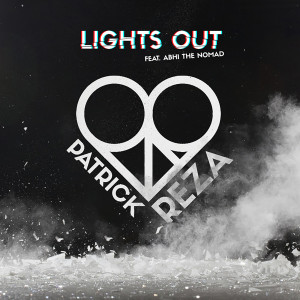 Listen to Lights out (feat. Abhi the Nomad) (Explicit) song with lyrics from PatrickReza