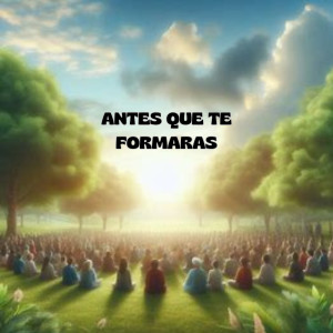 收聽Caminos de Vida的Antes que te formaras歌詞歌曲