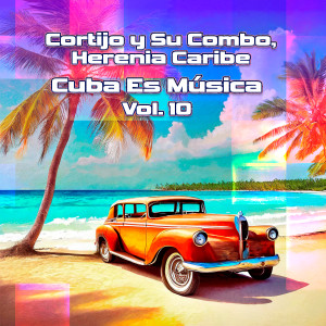 Album Cuba Es Música, Vol. 10 from Herencia Caribe