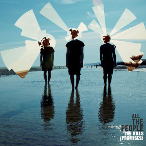 收聽All The People的The Hills (Promises) (Speakman Sound Remix)歌詞歌曲