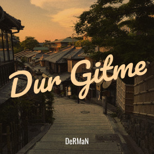 Listen to Dur Gitme song with lyrics from Derman