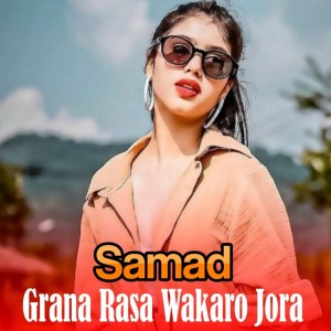 收聽Samad的Grana Rasa Wakaro Jora歌詞歌曲