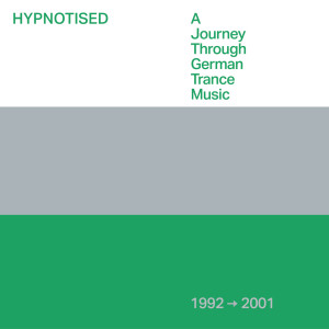 Various Artists的專輯Hypnotised: A Journey Through German Trance Music [1992 - 2001]