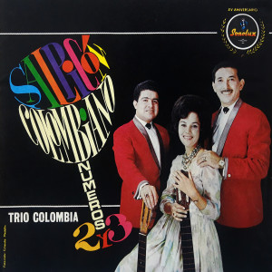ดาวน์โหลดและฟังเพลง Salpicón Colombiano Nro. 3.2: El Año Viejo / Cumbia De Colombia / El Guere-Guere / El Gallo Tuerto พร้อมเนื้อเพลงจาก Trio Colombia