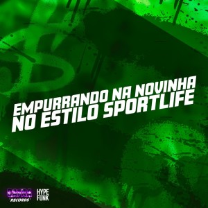 Dengarkan Empurrando na Novinha no Estilo Sportlife (Explicit) lagu dari MC Kaue JDLZ dengan lirik