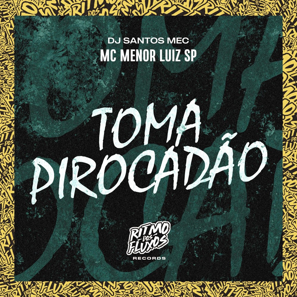 Toma Pirocadão