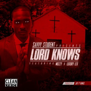 Album Lord Knows (feat. Mozzy & Luxury Lex) from Savvy Student