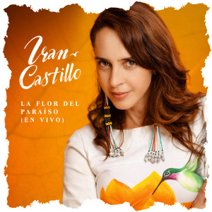 Album La Flor Del Paraíso (En Vivo) from Iran Castillo