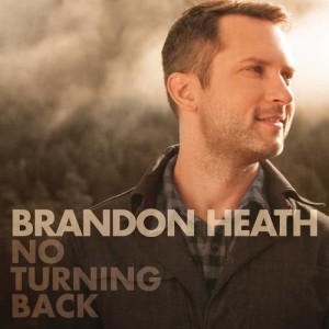 อัลบัม No Turning Back (feat. All Sons & Daughters) ศิลปิน Brandon Heath