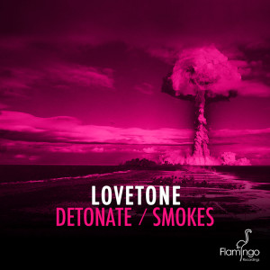 收聽Lovetone的Detonate歌詞歌曲
