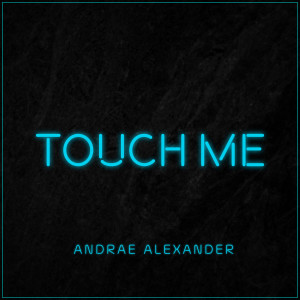 Album Touch Me (Extended Version) from Andrae Alexander