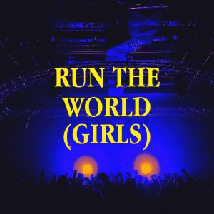 Dengarkan lagu Run the World (Girls) nyanyian Sassydee dengan lirik