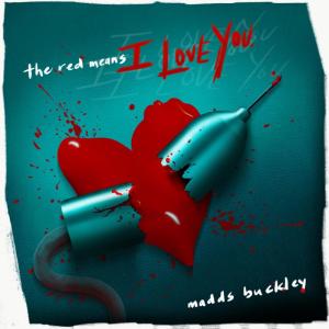 收聽Madds Buckley的The Red Means I Love You歌詞歌曲
