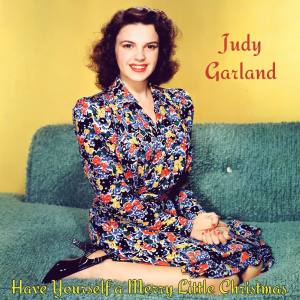 Judy Garland的专辑Have Yourself a Merry Little Christmas