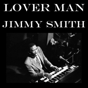 Jimmy Smith的专辑Lover Man