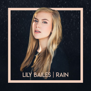 收聽Lily Bailes的Rain歌詞歌曲