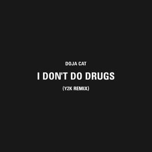 Doja Cat的專輯I Don't Do Drugs (Y2K Remix) (Explicit)